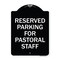 Signmission Reserved Parking for Pastoral Staff Heavy-Gauge Aluminum Sign, 24" x 18", BW-1824-23084 A-DES-BW-1824-23084 - alternate 1